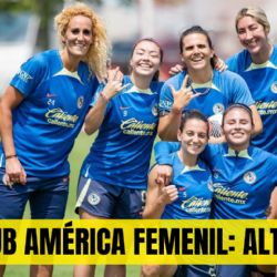 Actualización sobre las ALTAS y BAJAS del Club América Femenil para el Clausura 2024