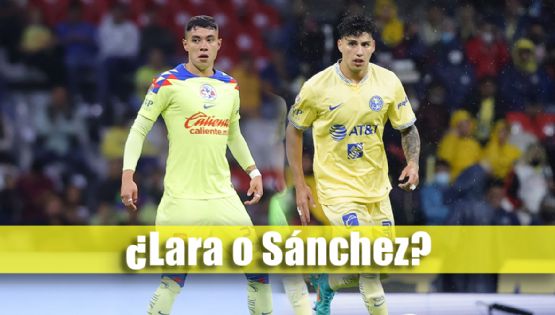 Emilio Lara o Jorge Sánchez, ¿qué LATERAL le CONVIENE más al Club América?