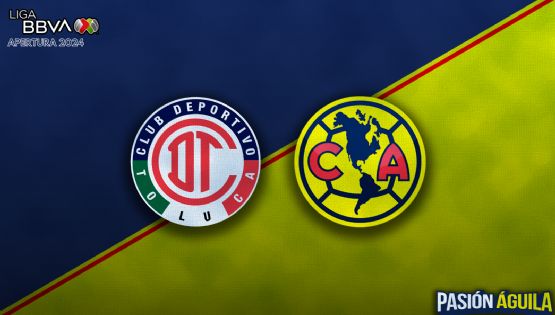 Toluca vs Club América por el Apertura 2024: Horario, cuándo juegan y quién transmitirá el partido