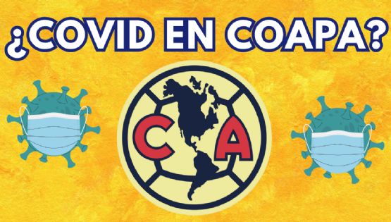Detalles sobre el supuesto BROTE de COVID-19 dentro del Club América