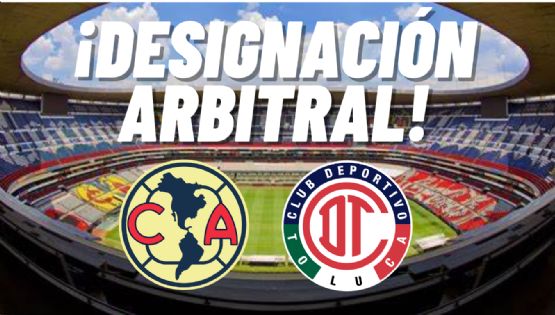 ¿Habrá polémica? La DESIGNACIÓN ARBITRAL para el Club América vs Toluca por el liderato