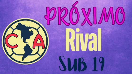 ¿Quién es el RIVAL del Club América Femenil Sub 19 en la SEMIFINAL?