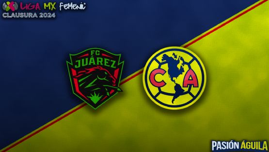 Juárez vs Club América Femenil del Clausura 2024: Horario, cuándo juegan y dónde ver EN VIVO