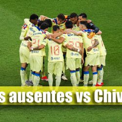 Los DESCARTADOS del Club América contra Chivas en la vuelta de las SEMIFINALES del Clausura 2024