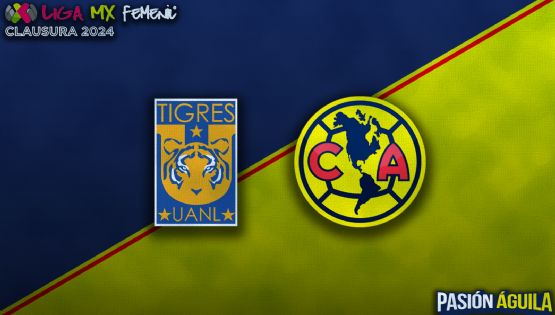 Dónde VER y qué canal transmite en VIVO Tigres vs Club América Femenil en la vuelta de las SEMIFINALES del Clausura 2024