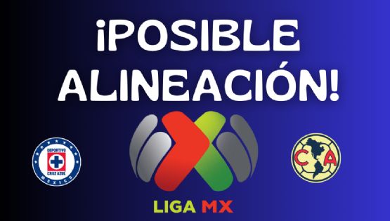 Las POSIBLES ALINEACIONES del Club América y el Cruz Azul para la Final de Ida