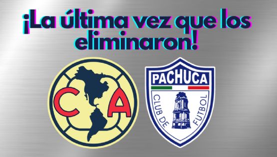La última ocasión que el Club América ELIMINÓ a Pachuca en Liguilla de la Liga MX