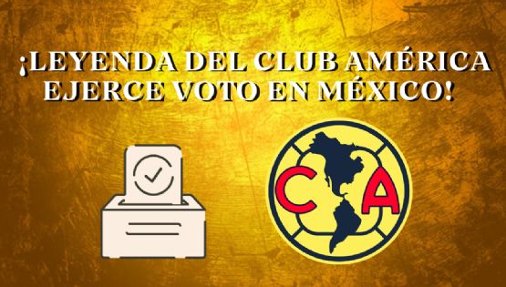 Leyenda EXTRANJERA del Club América YA VOTÓ como MEXICANO en las elecciones 2024
