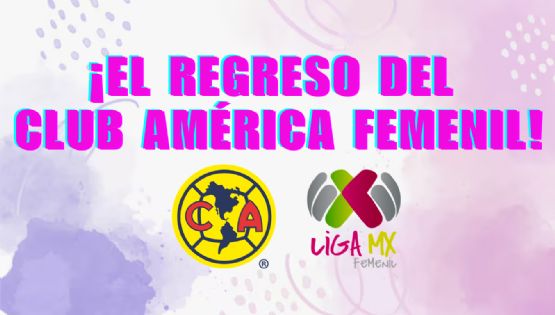 ¿Hasta cuándo VUELVE A JUGAR el Club América Femenil?