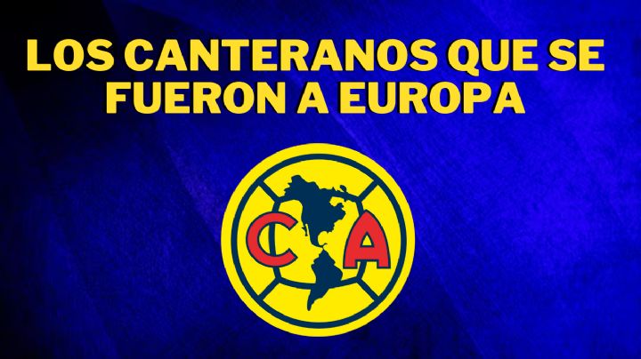 Club América exporta DOS JOYAS de su cantera al Fútbol de Europa