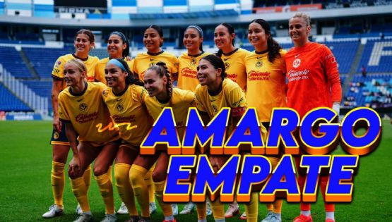 ¡Con MUCHAS FALLAS! América Femenil consigue un empate vs Puebla