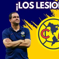 Todas las LESIONES que han incluido en el MAL MOMENTO del Club América en el Apertura 2024