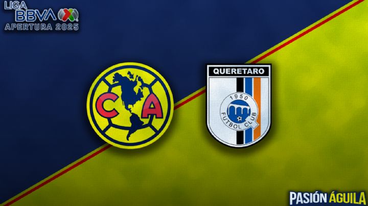 Club América vs Querétaro del Apertura 2025: cuándo, a qué hora y quién transmitirá el partido